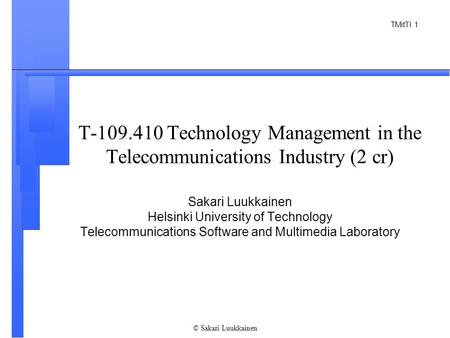 T Technology Management in the Telecommunications Industry (2 cr)