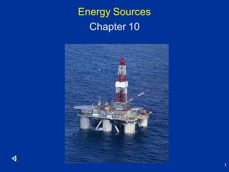 Energy Sources Chapter 10.