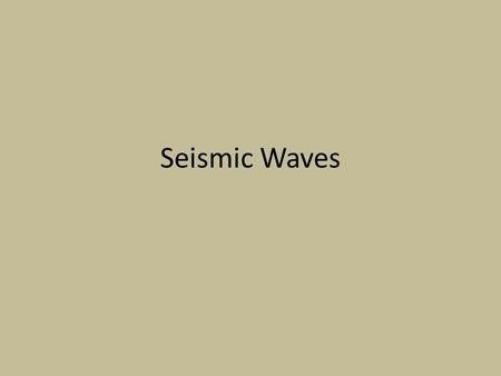 Seismic Waves. What do we know? Energy that travels through the earth caused by the sudden breaking of rock within the earth or an explosion Examples?