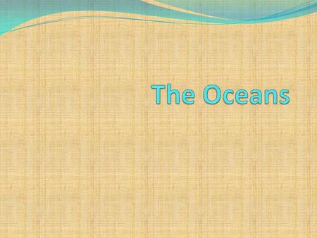 The Oceans.