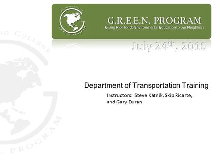 Department of Transportation Training Instructors: Steve Katnik, Skip Ricarte, and Gary Duran.