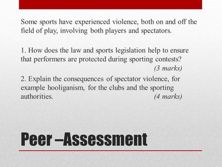 Some sports have experienced violence, both on and off the field of play, involving both players and spectators.   1. How does the law and sports legislation.