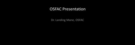 OSFAC Presentation Dr. Landing Mane, OSFAC. As the Central Africa regional GOFC-GOLD (Global Observation of Forest and Land Cover Dynamics) network, OSFAC.
