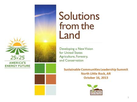 1 Sustainable Communities Leadership Summit North Little Rock, AR October 16, 2013.