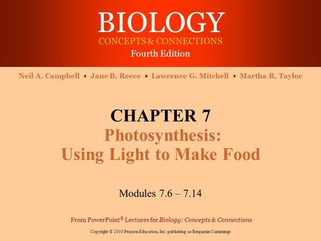 CHAPTER 7 Photosynthesis: Using Light to Make Food