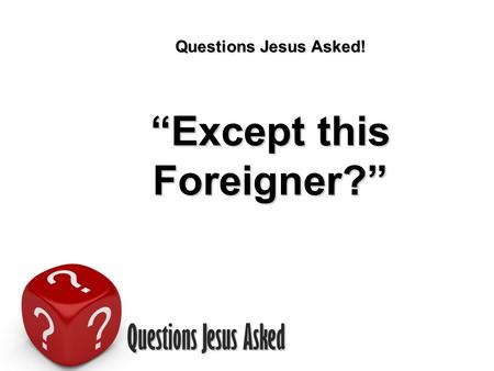 “Except this Foreigner?”