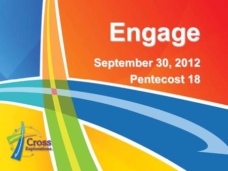 Engage September 30, 2012 Pentecost 18. Who led the children of Israel after Moses? Joshua.