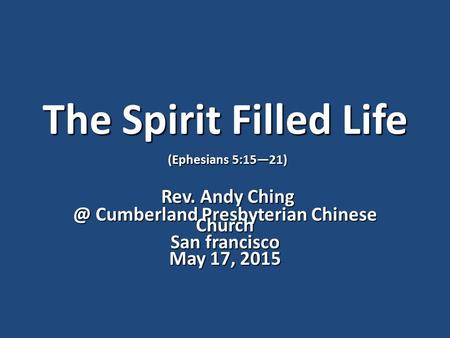 The Spirit Filled Life (Ephesians 5:15—21)