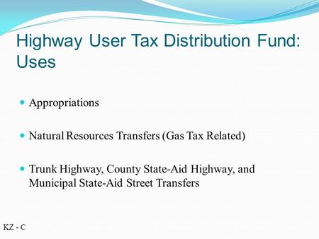 Appropriations Natural Resources Transfers (Gas Tax Related) Trunk Highway, County State-Aid Highway, and Municipal State-Aid Street Transfers Highway.