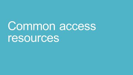 Common access resources. What are they?  Common access resources are resources that are not owned by anyone, do not have a price and are available for.