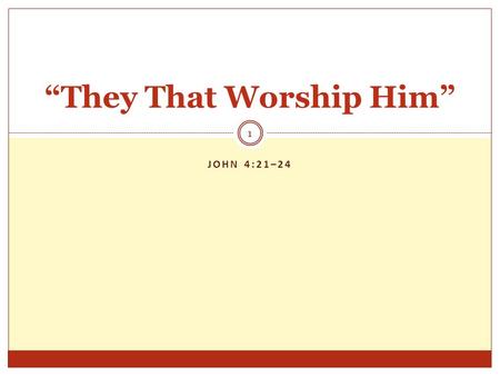 “They That Worship Him”