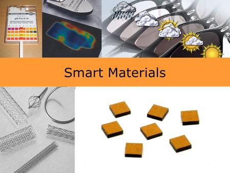 Smart Materials.