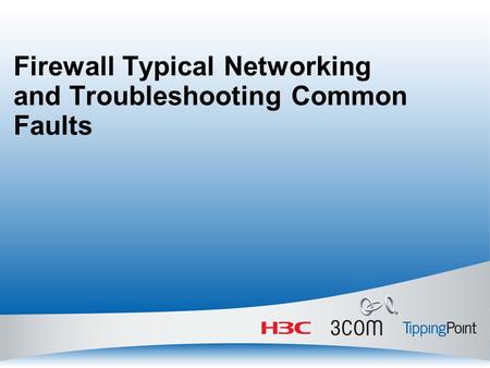Firewall Typical Networking and Troubleshooting Common Faults.