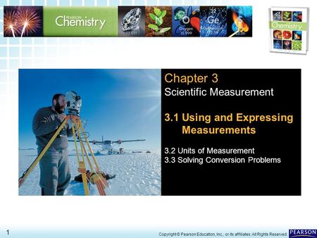 Chapter 3 Scientific Measurement 3.1 Using and Expressing Measurements