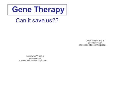 Gene Therapy Can it save us??. What is it? Replacing a mutated gene with a healthy copy of the gene Inactivating, or “knocking out”, a mutated gene that.