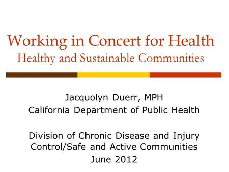 Working in Concert for Health Healthy and Sustainable Communities
