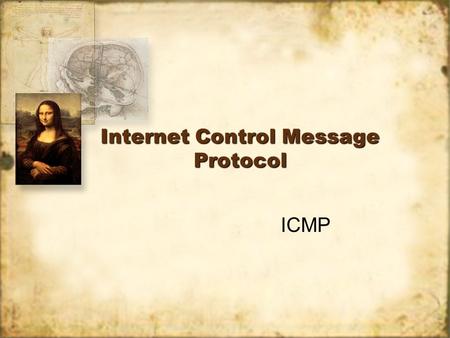 Internet Control Message Protocol ICMP. ICMP has two major purposes: –To report erroneous conditions –To diagnose network problems ICMP has two major.