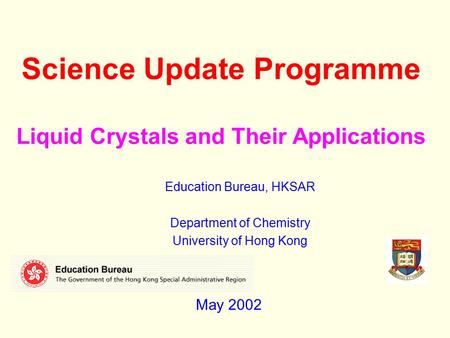 Science Update Programme Liquid Crystals and Their Applications