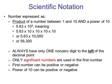 Scientific Notation Number expressed as: