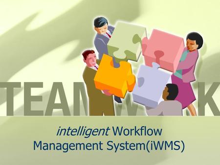 Intelligent Workflow Management System(iWMS). Agenda Background Motivation Usage Potential application domains iWMS.