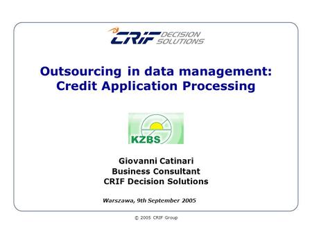 Outsourcing in data management: Credit Application Processing