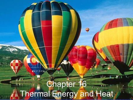 Chapter 16 Thermal Energy and Heat