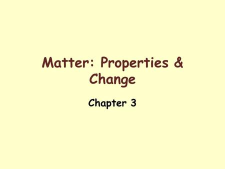 Matter: Properties & Change
