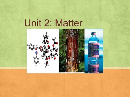 Unit 2: Matter.