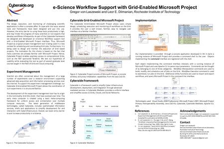 E-Science Workflow Support with Grid-Enabled Microsoft Project Gregor von Laszewski and Leor E. Dilmanian, Rochester Institute of Technology Abstract von.