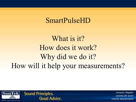 SmartPulseHD What is it? How does it work? Why did we do it? How will it help your measurements?