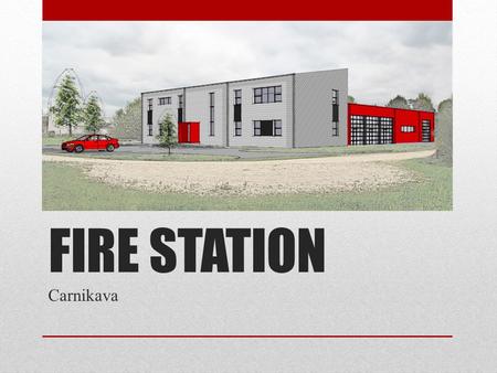 FIRE STATION Carnikava. Area with no fire stations District of Ādaži 162.9 km 2 District of Carnikava 80.2km 2 Comprising 243.1 km 2.
