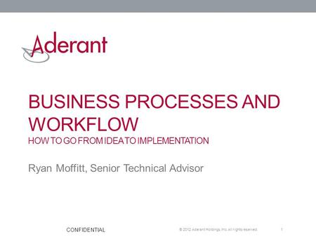 Business Processes and Workflow How to go from idea to implementation