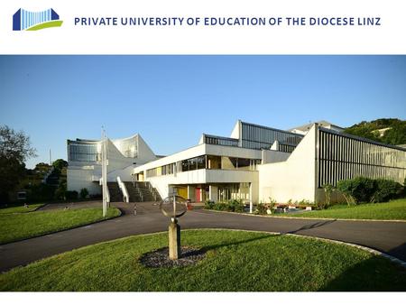 PRIVATE UNIVERSITY OF EDUCATION OF THE DIOCESE LINZ.