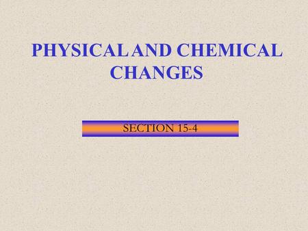 PHYSICAL AND CHEMICAL CHANGES