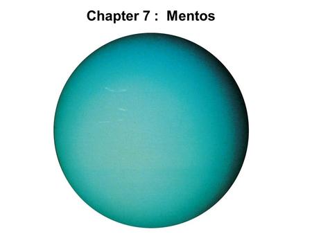 Chapter 7 : Mentos. Chapter 7 The Jovian Planets.