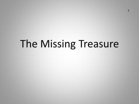The Missing Treasure T. Times Square, New York I.