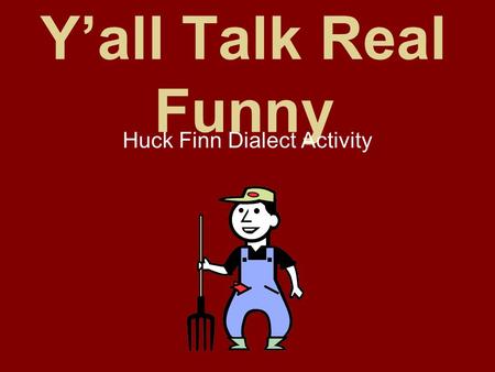 Y’all Talk Real Funny Huck Finn Dialect Activity.