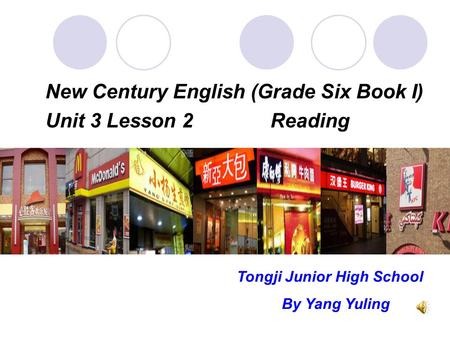 New Century English (Grade Six Book I) Unit 3 Lesson 2Reading Tongji Junior High School By Yang Yuling.