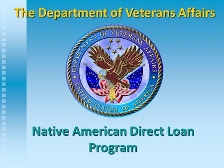 Native American Direct Loan Program The Department of Veterans Affairs.