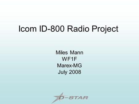 Icom ID-800 Radio Project Miles Mann WF1F Marex-MG July 2008.
