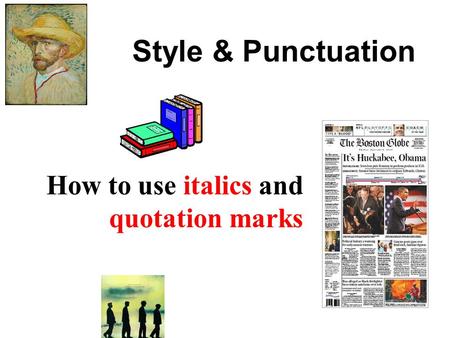 How to use italics and quotation marks