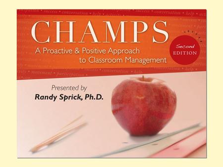 CHAMPS: A Proactive & Positive Approach to Classroom Management (2nd Edition)