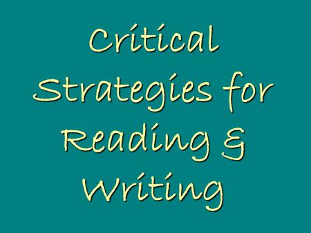 Critical Strategies for Reading & Writing. Formalist Examines: 1. Language4. Metaphor7. Characterization 2. Structure5. Plot8. Symbolism 3. Tone6. Setting.