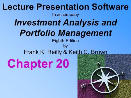 Lecture Presentation Software to accompany Investment Analysis and Portfolio Management Eighth Edition by Frank K. Reilly & Keith C. Brown Chapter 20.