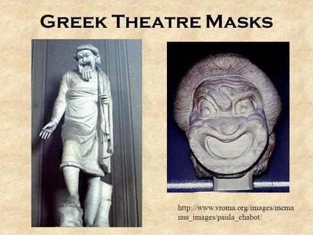Greek Theatre Masks  nus_images/paula_chabot/