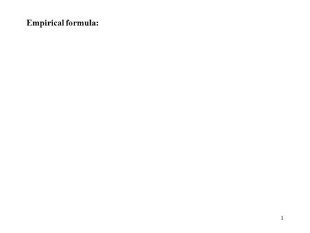 Empirical formula:.