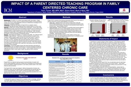 IMPACT OF A PARENT DIRECTED TEACHING PROGRAM IN FAMILY CENTERED CHRONIC CARE Teri L Turner, MD, MPH, MEd 1, Elaine Hime 2, Mark A Ward, MD 1 1 Department.