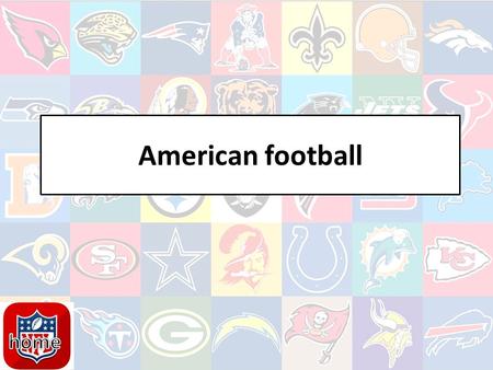 American football. Navigation IntroWhat is NFLWho is the audience American football conferenceTop 5 teams.