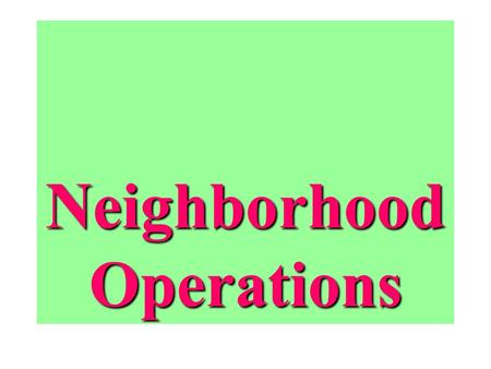 Neighborhood Operations
