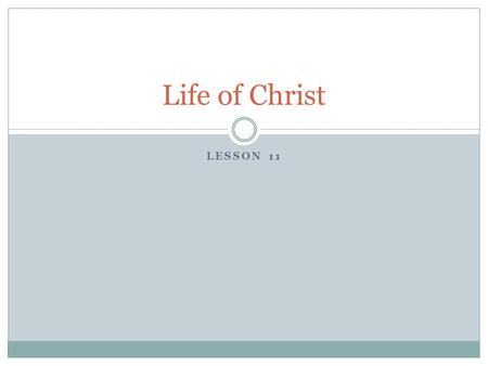 Life of Christ Lesson 11.